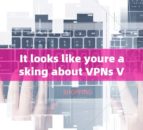 It looks like youre asking about VPNs Virtual Private Networks)Heres a quick overview: